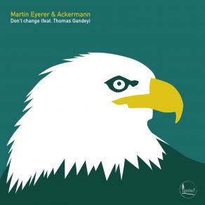 Download track Don't Change (Dave Seaman Remix) Thomas Gandey, Martin Eyerer