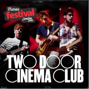 Download track Eat That Up, It’s Good For You (Live) Two Door Cinema Club