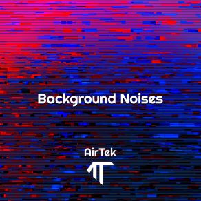 Download track Background Noises Airtek