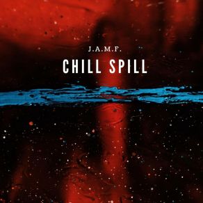 Download track Chill Spill J. A. M. F