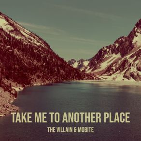 Download track Take Me To Another Place Mobite