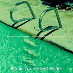 Download track Atmospheric Moods For Classy Hotels Music For Hotels Beats