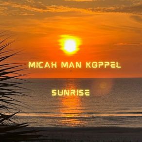 Download track Sunrise Intro Micah Man Koppel