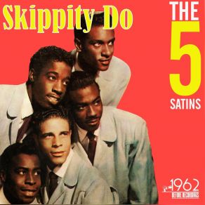 Download track Skippity Do The Five Satins