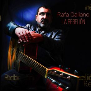 Download track La Rebelión Rafa Galiano