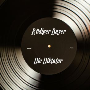 Download track Die Diktatur Rudiger Bayer