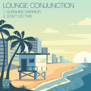 Download track Sunshine Warrior Lounge Conjunction