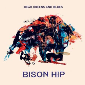 Download track Dear Greens & Blues Bison Hip