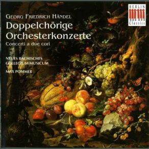 Download track Concerti A Due Chori In F Major HWV 334 - Allegro Ma Non Troppo Neues Bachisches Collegium Musicum Leipzig, Max Pommer