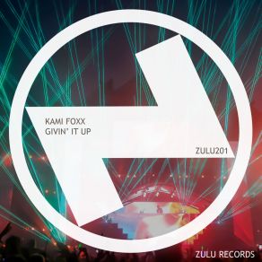 Download track Givin' It Up (Original Mix) Kami Foxx