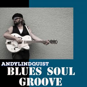 Download track Blues Soul Groove Andy Lindquist