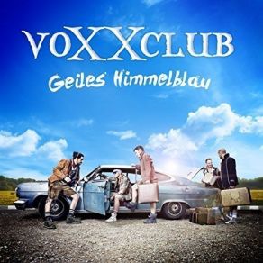 Download track Ei, Ei, Ei, Die Goass Is Weg Voxxclub