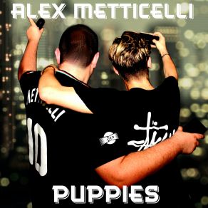 Download track Puppies Alex Metticelli