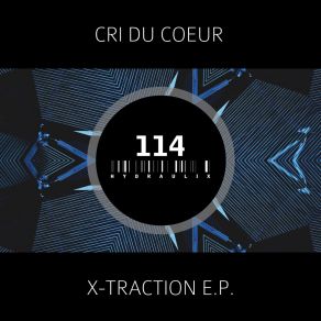 Download track X-Traction (Michael Wells A. K. A. G. T. O. Remix) Cri Du CoeurMichael Wells A. K. A. G. T. O