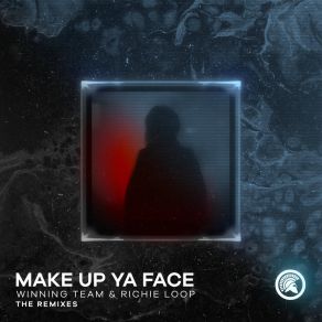 Download track Make Up Ya Face (TBR Remix) Tbr