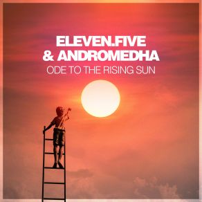 Download track Ode To The Rising Sun Eleven. Five, Andromedha