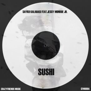 Download track Sushi (Radio Edit) Sayko KalahashiJessy Monroe Jr