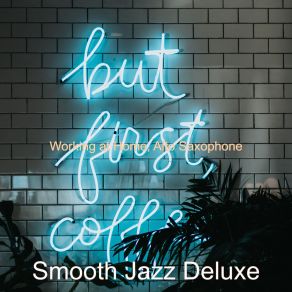 Download track Sounds For Working At Home Smooth Jazz Deluxe