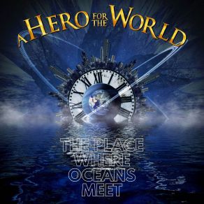 Download track The Place Where Oceans Meet (Electronic Version) A Hero For The World