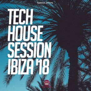 Download track Tech House Session Ibiza '18 (Continuous Mix 2) Monoteque