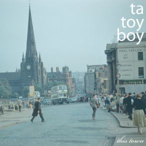 Download track This Town Ta Toy Boy