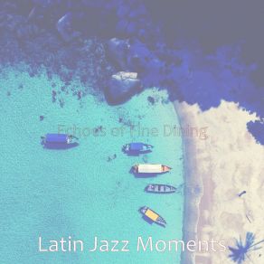 Download track Relaxing Saxophone Bossa Nova - Vibe For Fine Dining Latin Jazz Moments