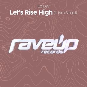 Download track Let's Rise High Ed LevKim Segal