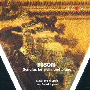 Download track Violin Sonata No. 1 In E Minor, Op. 29, BV 234 I. Allegro Deciso - Vivace - Poco Sostenuto Ferruccio Busoni, Luca Fanfoni, Luca Ballerini