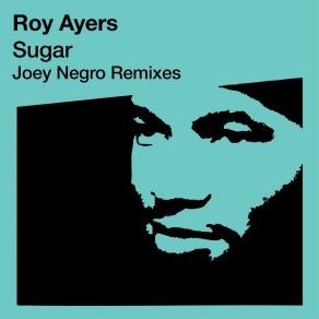 Download track Sugar (Joey Negro Dub) Roy AyersJoey Negro, Carla Vaughn