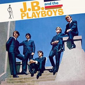 Download track I'm The Lonely One J. B., The Playboys