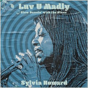 Download track Love You Madly Sylvia Howard