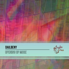 Download track Opening Up More (Original Mix) Dailbeny