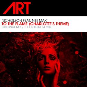 Download track To The Flame (Charlotte's Theme) (Original Mix) Nicholson, Niki Mak