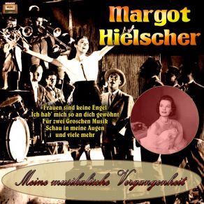 Download track Ich Hab’ Mich So An Dich Gewöhnt Margot Hielscher