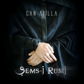 Download track Sems-I Tebrizi' Can Atilla