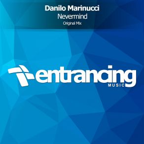 Download track Nevermind (Radio Edit) Danilo Marinucci