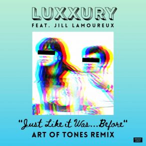 Download track Just Like It Was Before (Art Of Tones Redubbed) Jill Lamoureux