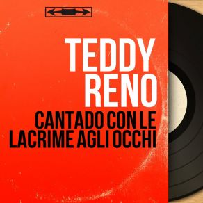 Download track Cantado Con Le Lacrime Agli Occhi TEDDY RENO