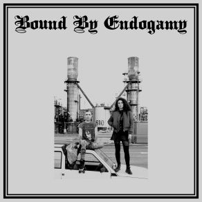 Download track Killed By Shame Bound By Endogamy