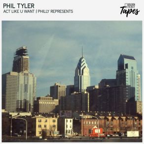 Download track Act Like U Want Phil Tyler