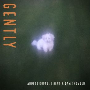 Download track Gently Henrik Dam Thomsen, Anders Koppel