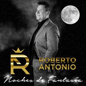 Download track Noches De Fantasía (Tradicional Colombiana Mix) Roberto Antonio