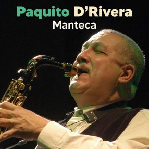 Download track Rhapsody In Blue / Summertime / It Ain't Necessarily So (Live (Remastered)) Paquito D'Rivera