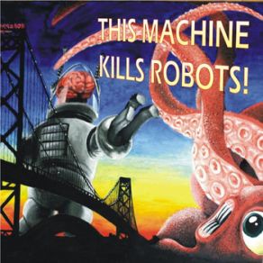 Download track Singer Is Wrong This Machine Kills Robots