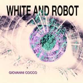 Download track WHITE AND ROBOT Giovanni Cocco