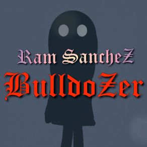 Download track Bulldozer Ram Sanchez