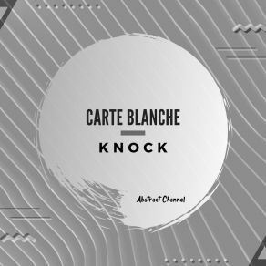 Download track Knock (Extended Mix) Carteblanche