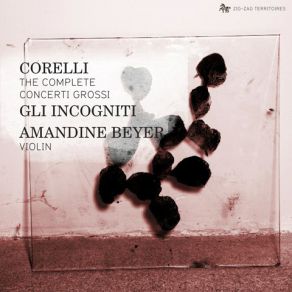 Download track Concerto Grosso No. 6 In F Major, Op. 6: I. Adagio Amandine Beyer, Gli Incogniti