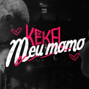 Download track Meu Momô Mc Kekel