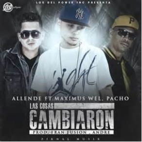 Download track Las Cosas Cambiaron Pacho, Allende, Maximus Wel